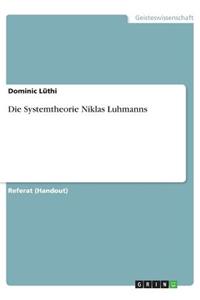Die Systemtheorie Niklas Luhmanns