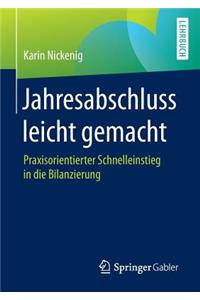 Jahresabschluss Leicht Gemacht: Praxisorientierter Schnelleinstieg in Die Bilanzierung