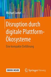 Disruption Durch Digitale Plattform-Ökosysteme