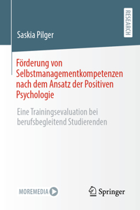 Förderung von Selbstmanagementkompetenzen nach dem Ansatz der Positiven Psychologie