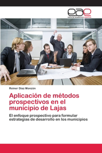 Aplicación de métodos prospectivos en el municipio de Lajas