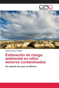 Estimación de riesgo ambiental en sitios mineros contaminados