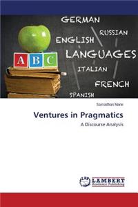 Ventures in Pragmatics