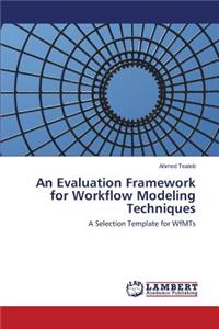 Evaluation Framework for Workflow Modeling Techniques