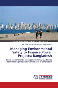 Managing Environmental Safety to Finance Power Projects