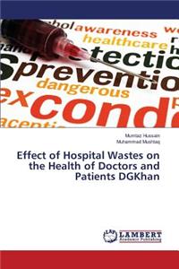 Effect of Hospital Wastes on the Health of Doctors and Patients DGKhan