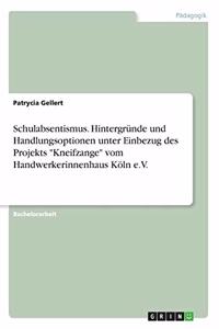 Schulabsentismus. Hintergründe und Handlungsoptionen unter Einbezug des Projekts 