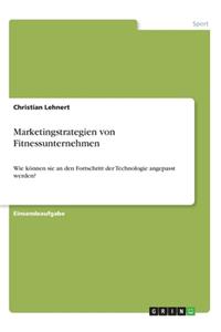 Marketingstrategien von Fitnessunternehmen