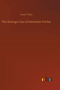 Strange Case of Mortimer Fenley