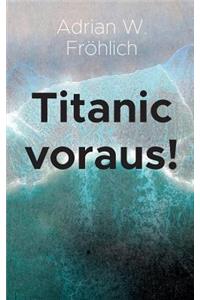 Titanic voraus!