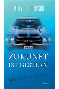 Zukunft ist Gestern