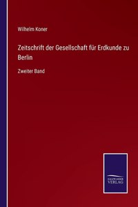 Zeitschrift der Gesellschaft für Erdkunde zu Berlin