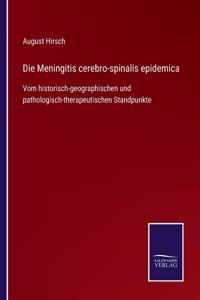 Die Meningitis cerebro-spinalis epidemica