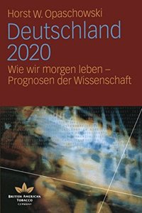Deutschland 2020: Wie Wir Morgen Leben - Prognosen Der Wissenschaft