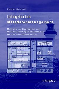 Integriertes Metadatenmanagement. Methode Zur Konzeption Von Metadatenmanagementsystemen