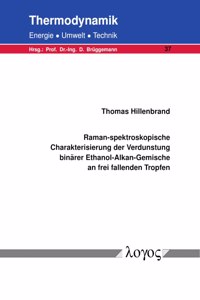 Raman-Spektroskopische Charakterisierung Der Verdunstung Binarer Ethanol-Alkan-Gemische an Frei Fallenden Tropfen