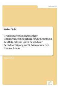 Grundsätze ordnungsmäßiger Unternehmensbewertung für die Ermittlung des Beta-Faktors unter besonderer Berücksichtigung nicht börsennotierter Unternehmen