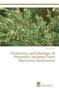 Chemistry and Biology of Phenolics Isolated from Myricaria Germanica