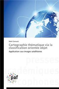 Cartographie Thématique Via La Classification Orientée Objet