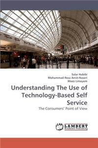 Understanding The Use of Technology-Based Self Service