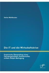 IT und die Wirtschaftskrise - empirische Überprüfung eines literaturgeleiteten Sachverhaltes mittels Delphi-Befragung