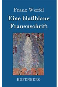 Eine blaßblaue Frauenschrift