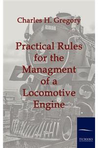 Practical Rules for the Managment of a Locomotive Engine