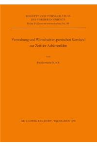 Verwaltung Und Wirtschaft Im Persischen Kernland Zur Zeit Der Achameniden