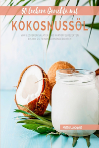50 leckere Gerichte mit Kokosnussöl
