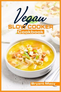 Vegan Slow Cooker Cookbook