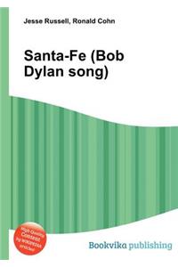 Santa-Fe (Bob Dylan Song)