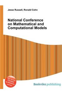National Conference on Mathematical and Computational Models