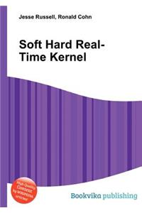 Soft Hard Real-Time Kernel