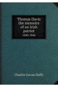Thomas Davis the Memoirs of an Irish Patriot 1840-1846
