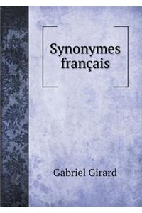 Synonymes Français Leurs Différentes Significations, Et Le Choix Qu'il En Faut Faire Pour Parler Avec Justesse