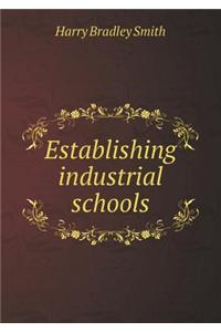 Establishing industrial schools