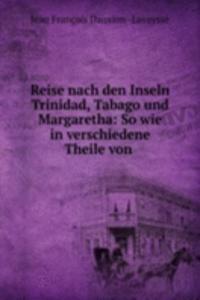 Reise nach den Inseln Trinidad, Tabago und Margaretha