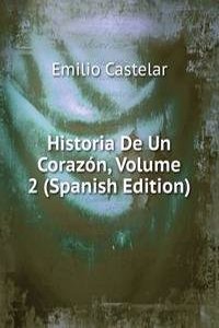 Historia De Un Corazon, Volume 2 (Spanish Edition)