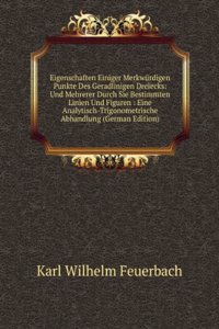 Eigenschaften Einiger Merkwurdigen Punkte Des Geradlinigen Dreiecks: Und Mehrerer Durch Sie Bestimmten Linien Und Figuren : Eine Analytisch-Trigonometrische Abhandlung (German Edition)