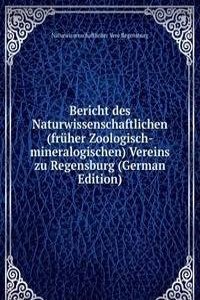 Bericht des Naturwissenschaftlichen (fruher Zoologisch-mineralogischen) Vereins zu Regensburg (German Edition)
