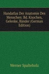 Handatlas Der Anatomie Des Menschen: Bd. Knochen, Gelenke, Bander (German Edition)