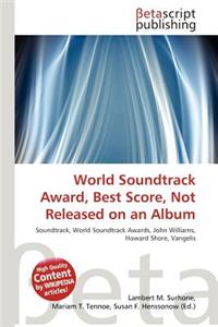 World Soundtrack Award, Best Score, Not Released on an Album