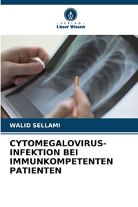 Cytomegalovirus-Infektion Bei Immunkompetenten Patienten