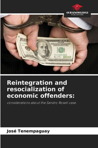Reintegration and resocialization of economic offenders