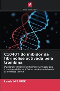 C1040T do inibidor da fibrinólise activada pela trombina