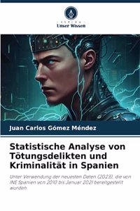 Statistische Analyse von Tötungsdelikten und Kriminalität in Spanien