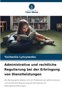 Administrative und rechtliche Regulierung bei der Erbringung von Dienstleistungen