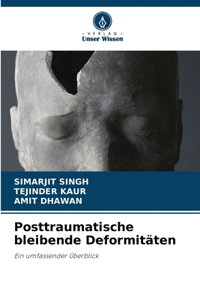 Posttraumatische bleibende Deformitäten