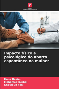 Impacto físico e psicológico do aborto espontâneo na mulher