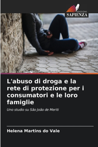 L'abuso di droga e la rete di protezione per i consumatori e le loro famiglie